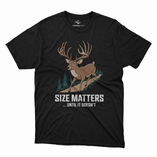 Size Matters T-Shirt - Humorous Deer Design for Hunting Fans